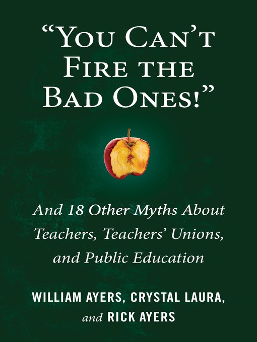 Title details for "You Can't Fire the Bad Ones!" by William Ayers - Available
